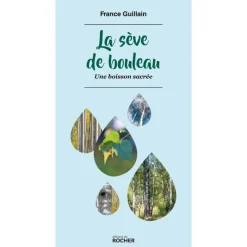 Clearance ÉDITIONS DU ROCHER La sève de Bouleau – Une boisson sacrée