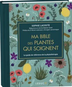 Discount ÉDITIONS LEDUC Livre Ma bible des plantes qui soignent de Sophie Lacoste aux Leduc - 768 pages